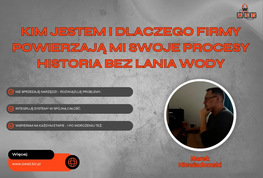KIM JESTEM I DLACZEGO FIRMY POWIERZAJĄ MI SWOJE PROCESY – HISTORIA BEZ LANIA WODY